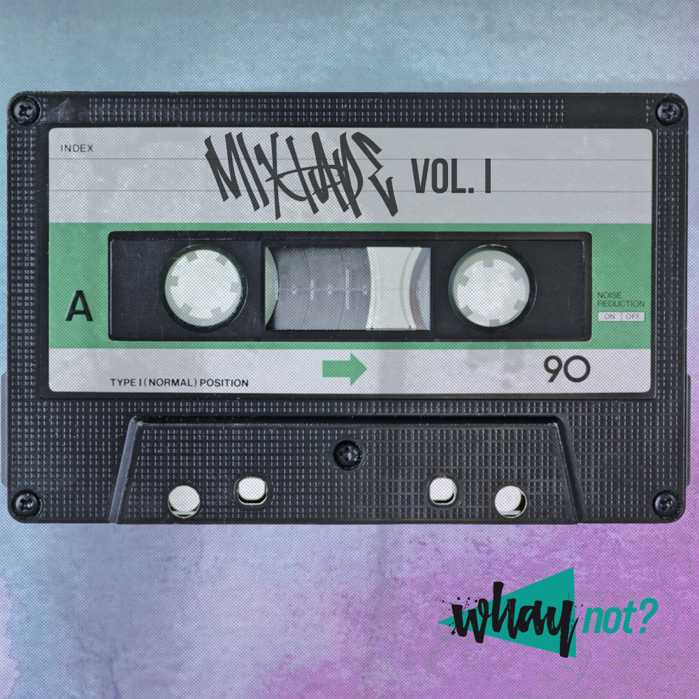 whay not? Mixtape Vol. I